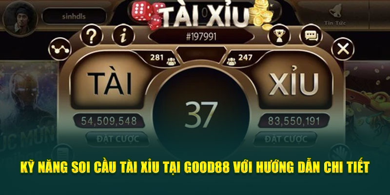 Ky-nang-soi-cau-tai-xiu-tai-Good88-voi-huong-dan-chi-tiet