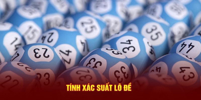 tinh-xac-suat-lo-de